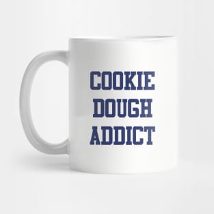 Cookie Dough Addict Mug